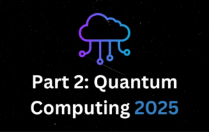 Quantum Computing’s Next Frontier: Part 2